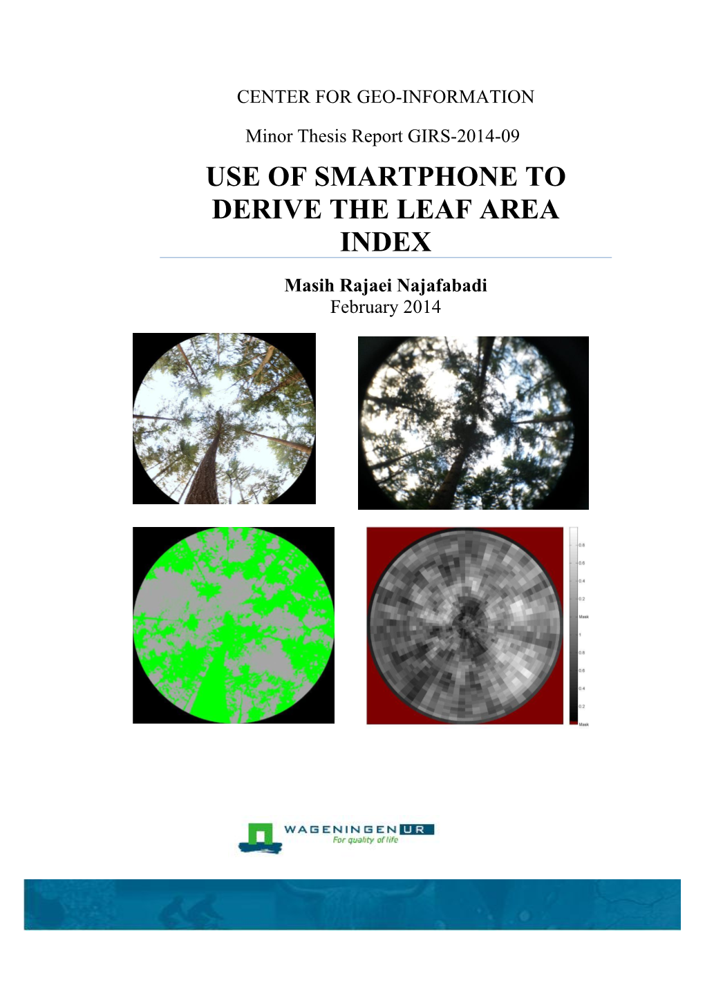 USE of SMARTPHONE to DERIVE the LEAF AREA INDEX Masih Rajaei Najafabadi February 2014