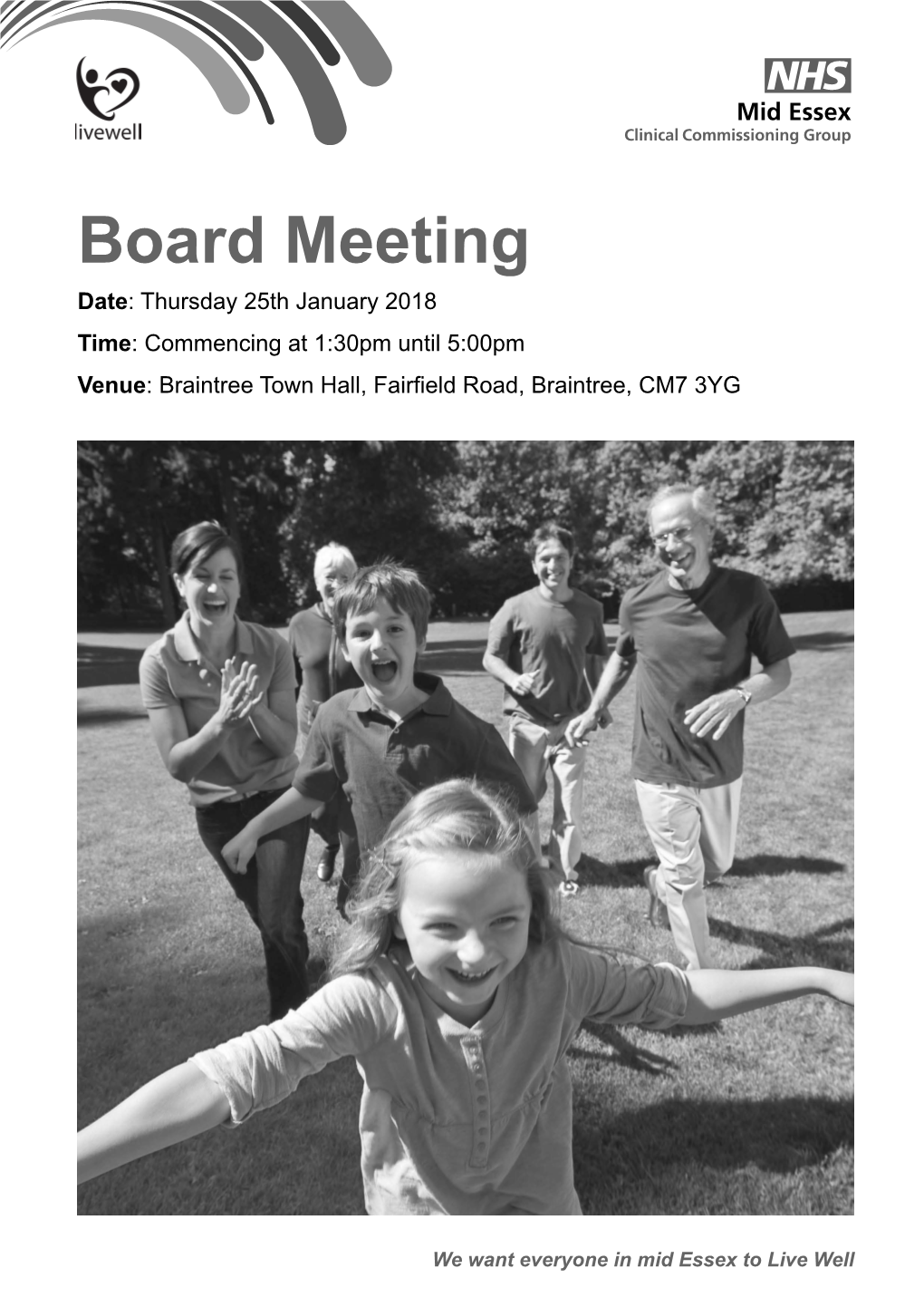 Board Meeting Date: Thursday 25Th January 2018 Time: Commencing at 1:30Pm Until 5:00Pm Venue: Braintree Town Hall, Fairfield Road, Braintree, CM7 3YG