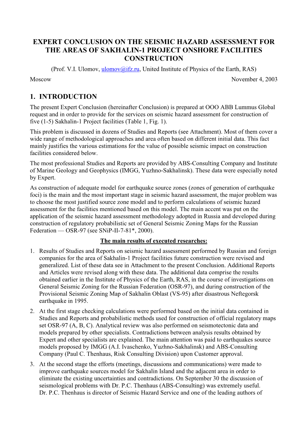 EXPERT CONCLUSION on the SEISMIC HAZARD ASSESSMENT for the AREAS of SAKHALIN-1 PROJECT ONSHORE FACILITIES CONSTRUCTION (Prof