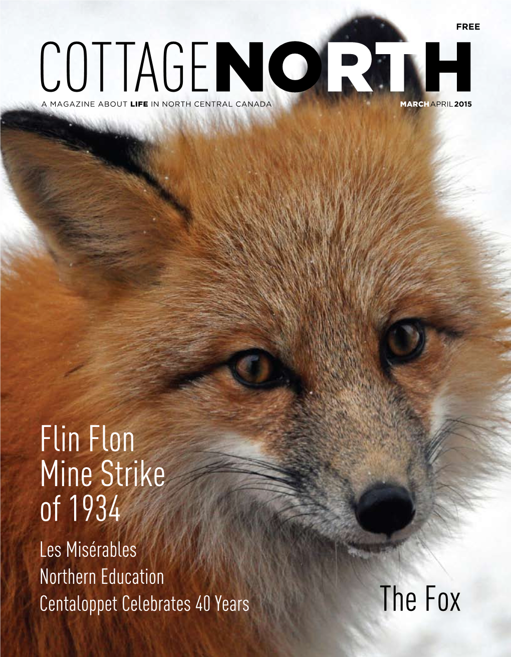 Flin Flon Mine Strike of 1934 Les Misérables Northern Education Centaloppet Celebrates 40 Years the Fox KNOWLEDGE IS MINE