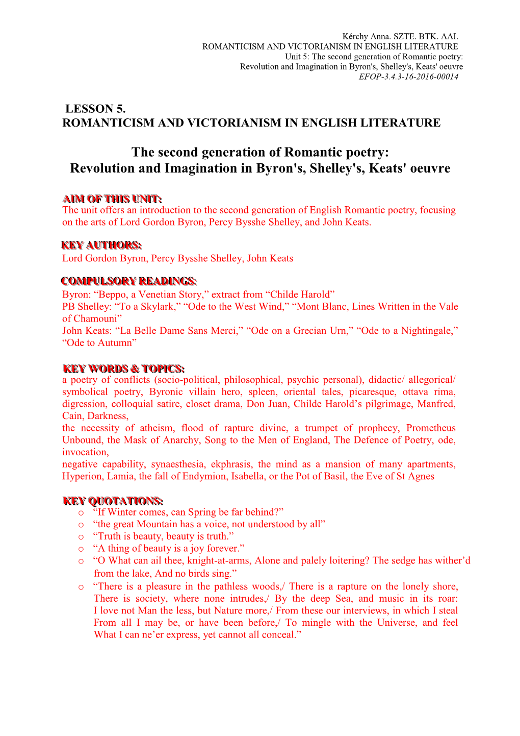 The Second Generation of Romantic Poetry: Revolution and Imagination in Byron's, Shelley's, Keats' Oeuvre EFOP-3.4.3-16-2016-00014