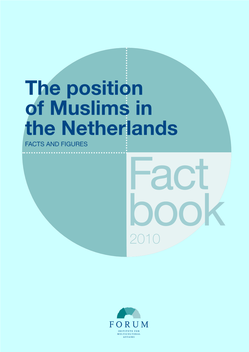 The Position of Muslims in the Netherlands, Facts and Figures, 2010