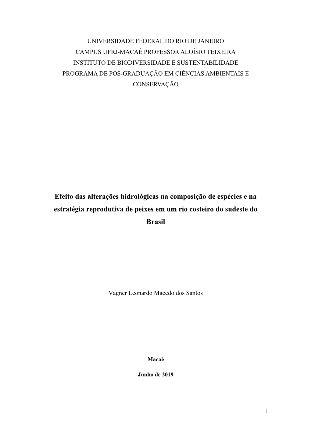 Efeito Das Alterações Hidrológicas Na Composição De Espécies E Na Estratégia Reprodutiva De Peixes Em Um Rio Costeiro Do Sudeste Do Brasil