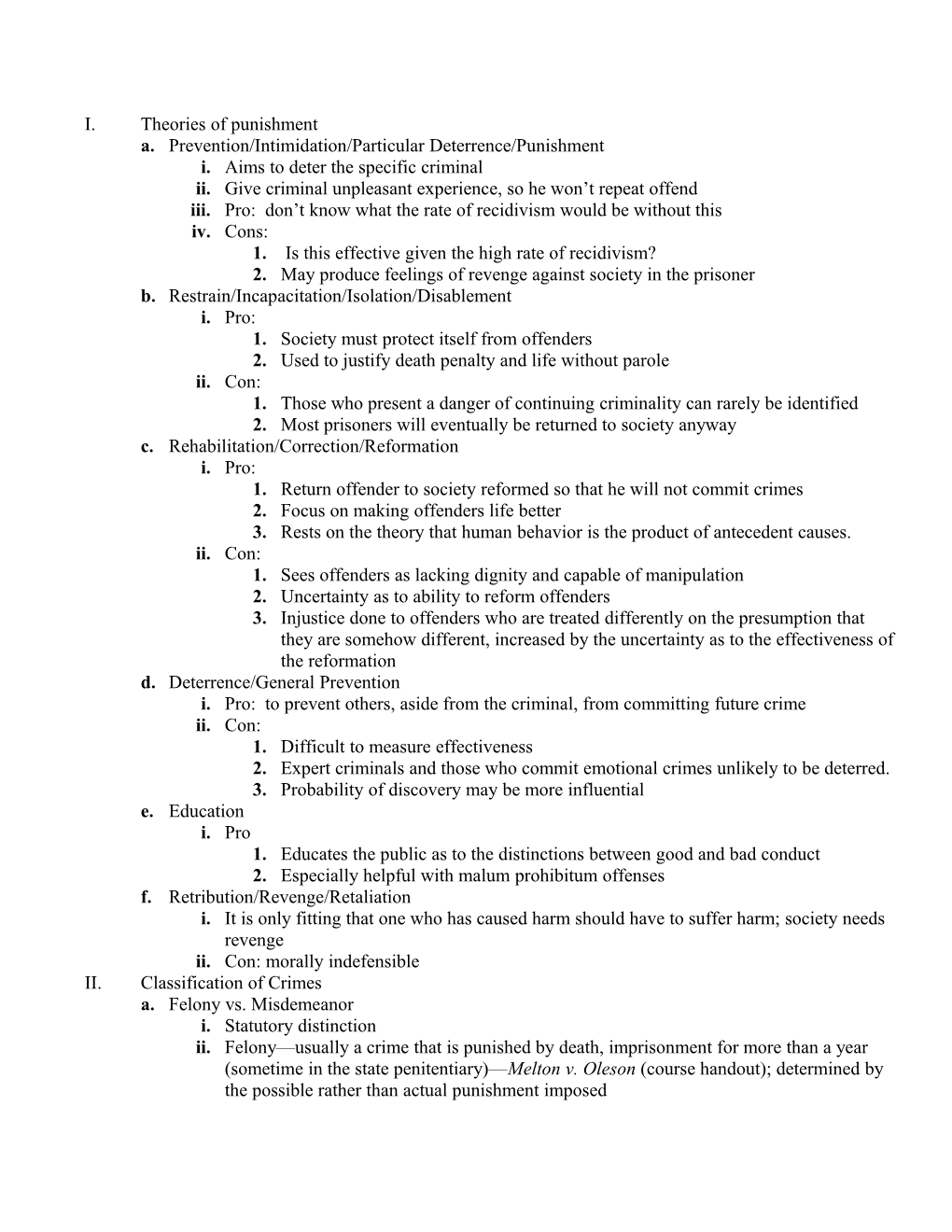 A. Prevention/Intimidation/Particular Deterrence/Punishment