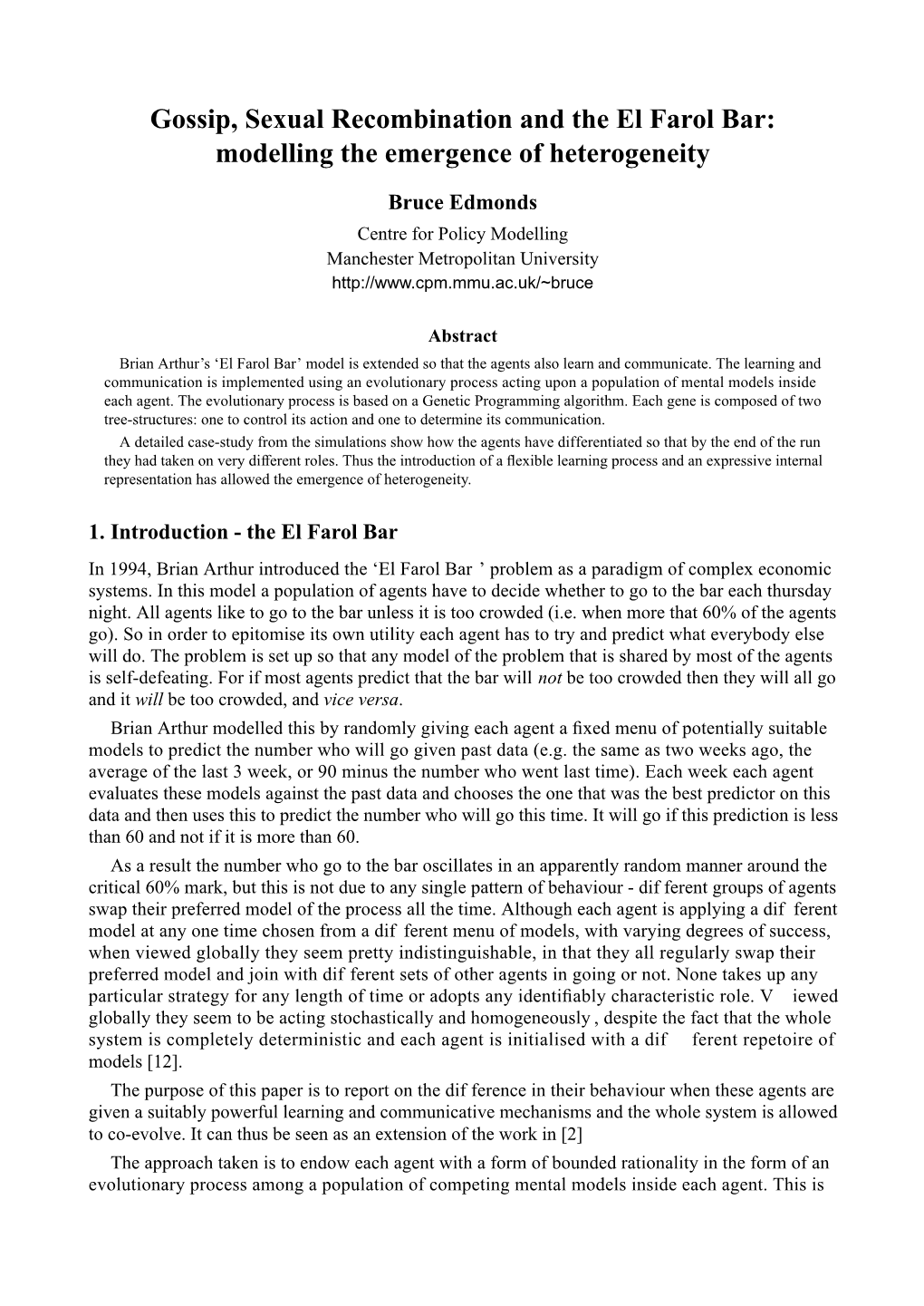 Gossip, Sexual Recombination and the El Farol Bar: Modelling the Emergence of Heterogeneity