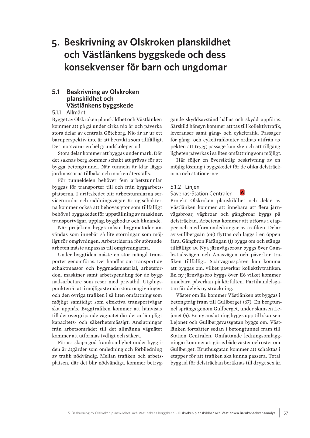 5. Beskrivning Av Olskroken Planskildhet Och Västlänkens Byggskede Och Dess Konsekvenser För Barn Och Ungdomar