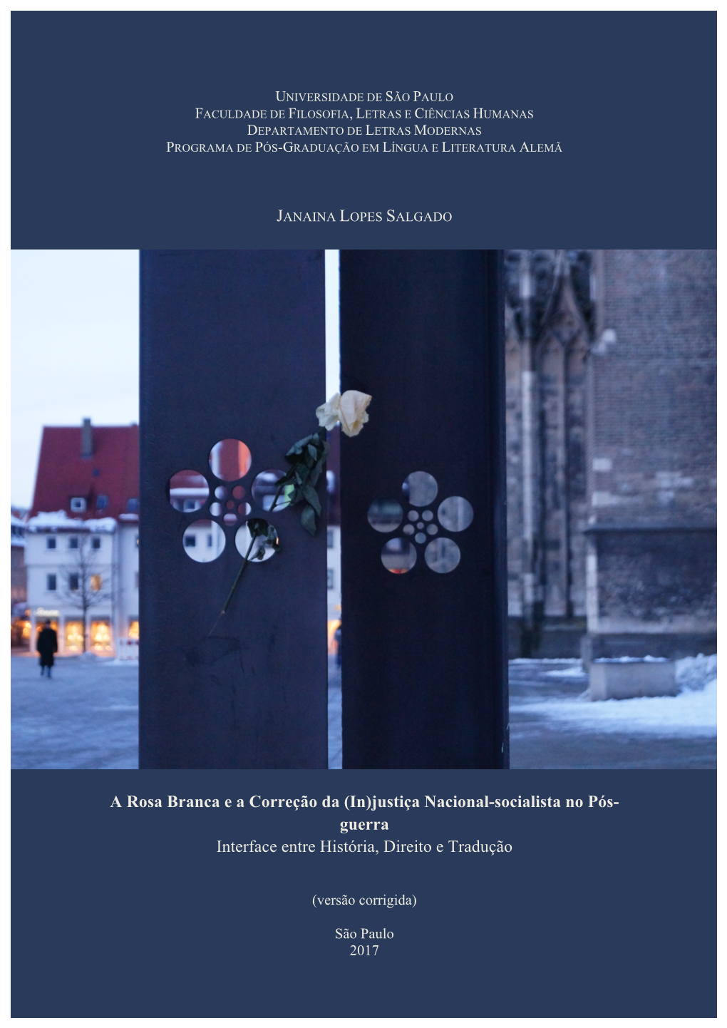 A Rosa Branca E a Correção Da (In)Justiça Nacional-Socialista No Pós- Guerra Interface Entre História, Direito E Tradução