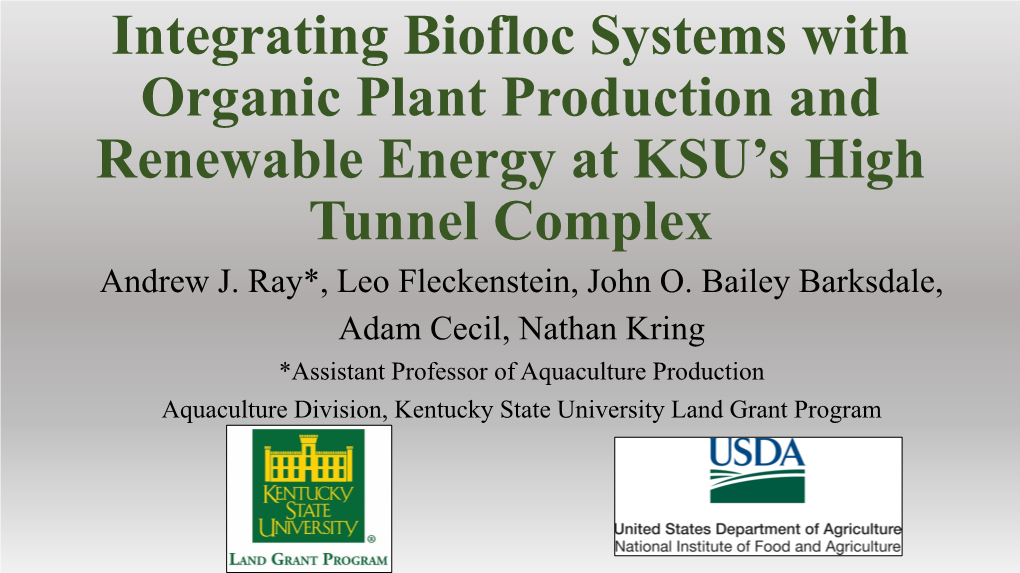 Integrating Biofloc Systems with Organic Plant Production and Renewable Energy at KSU’S High Tunnel Complex Andrew J