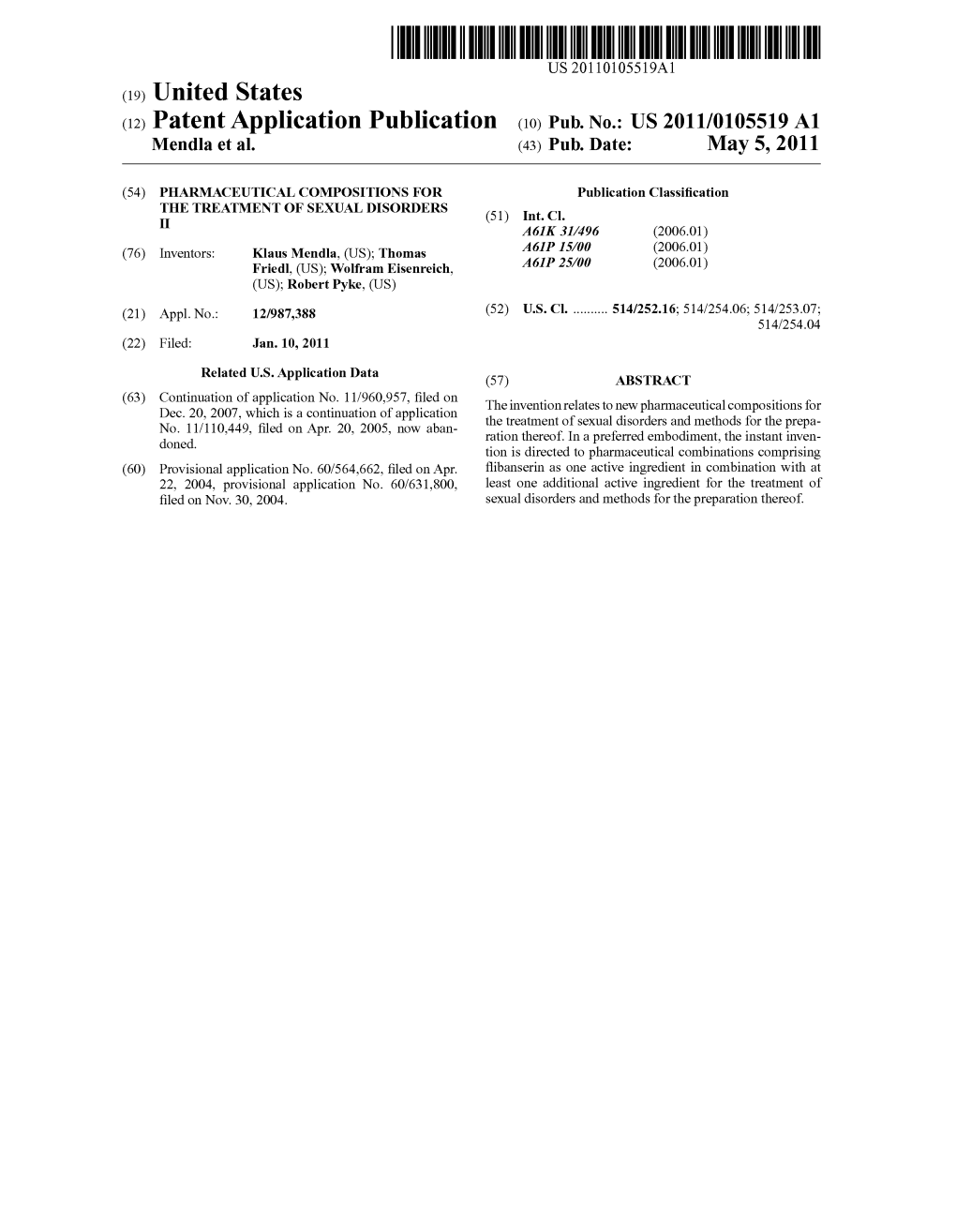 (12) Patent Application Publication (10) Pub. No.: US 2011/0105519 A1 Mendla Et Al