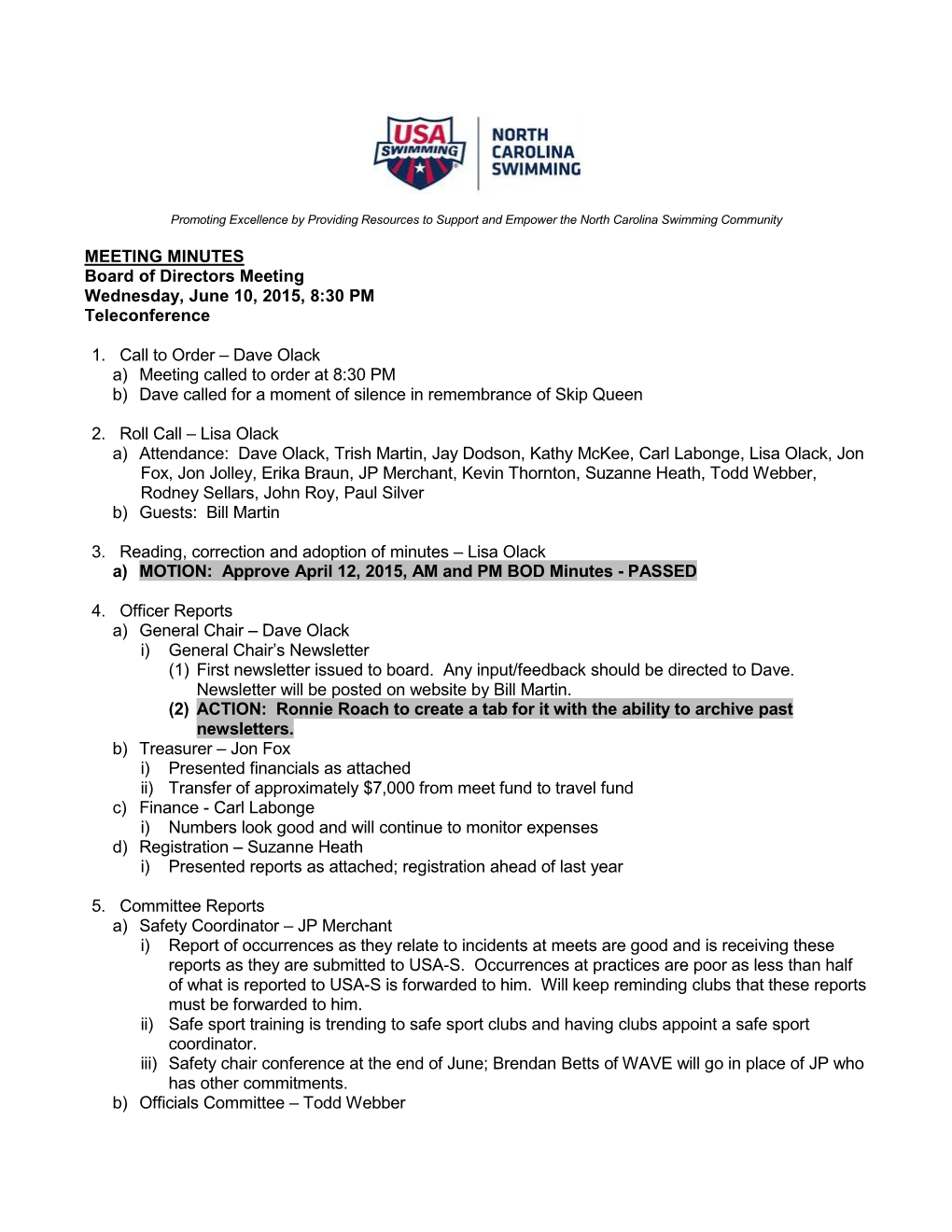 MEETING MINUTES Board of Directors Meeting Wednesday, June 10, 2015, 8:30 PM Teleconference 1. Call to Order – Dave Olack A) M