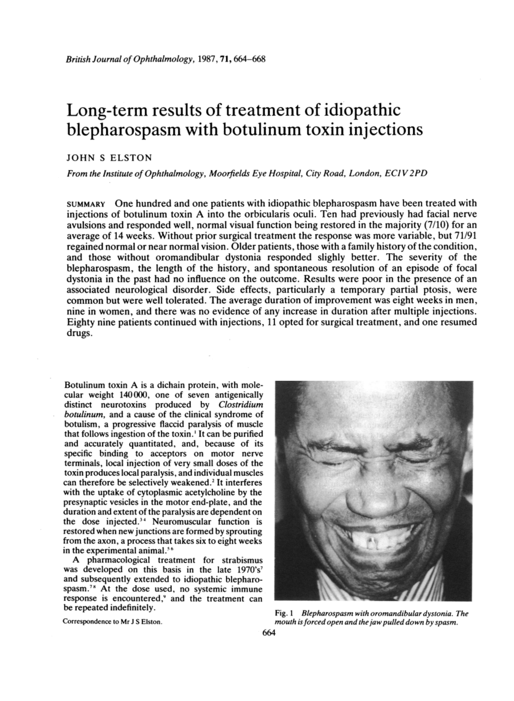 Blepharospasm with Botulinum Toxin Injections JOHN S ELSTON from the Institute of Ophthalmology, Moorfields Eye Hospital, City Road, London, EC] V2PD