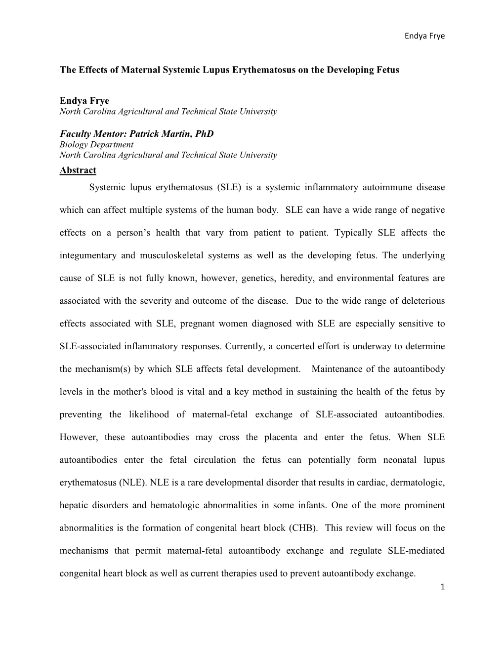 The Effects of Maternal Systemic Lupus Erythematosus on the Developing Fetus Endya Frye Faculty Mentor