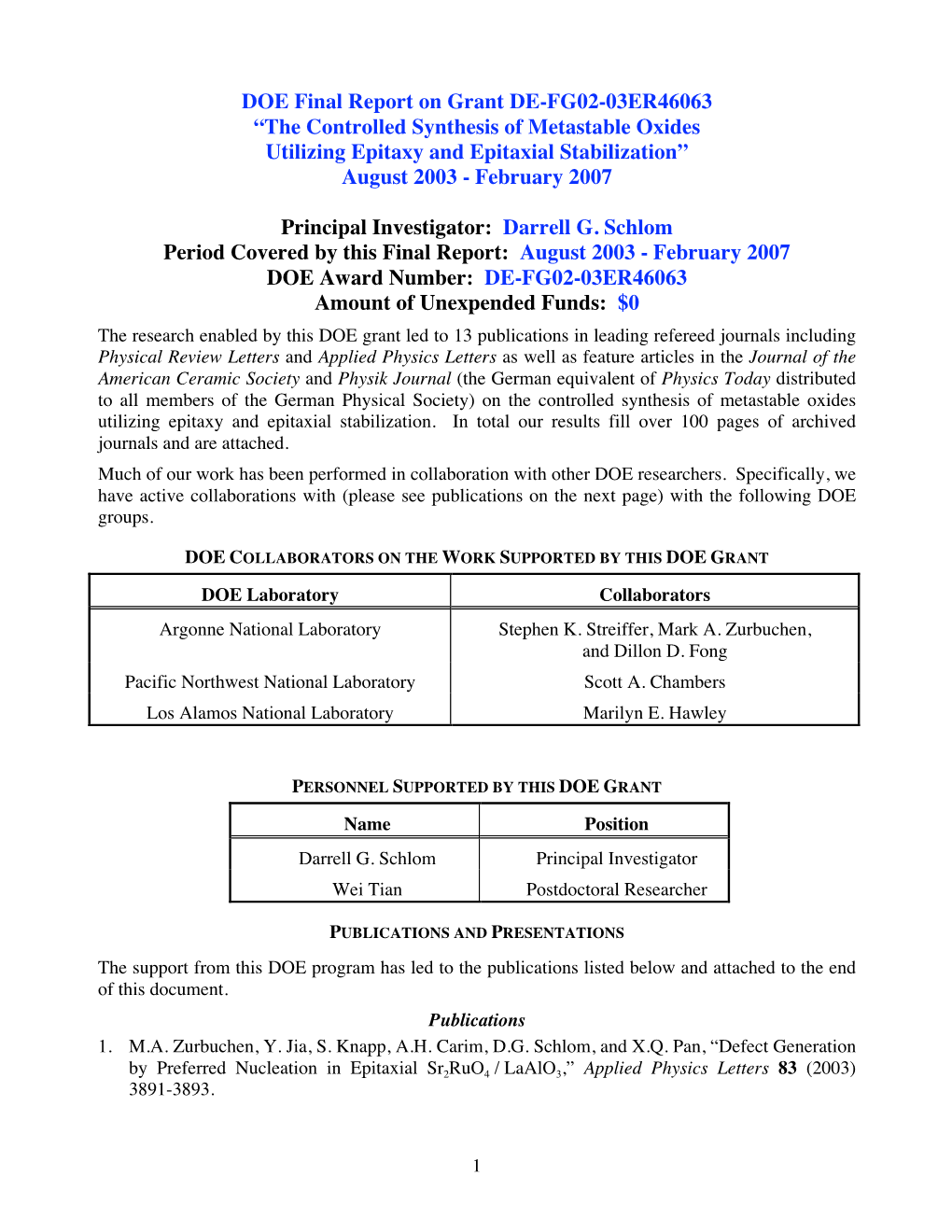 DOE Final Report on Grant DE-FG02-03ER46063 “The Controlled Synthesis of Metastable Oxides Utilizing Epitaxy and Epitaxial Stabilization” August 2003 - February 2007