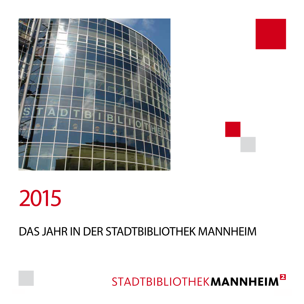 DAS JAHR in DER STADTBIBLIOTHEK MANNHEIM Das Jahr 2015 in Der Stadtbibliothek Mannheim