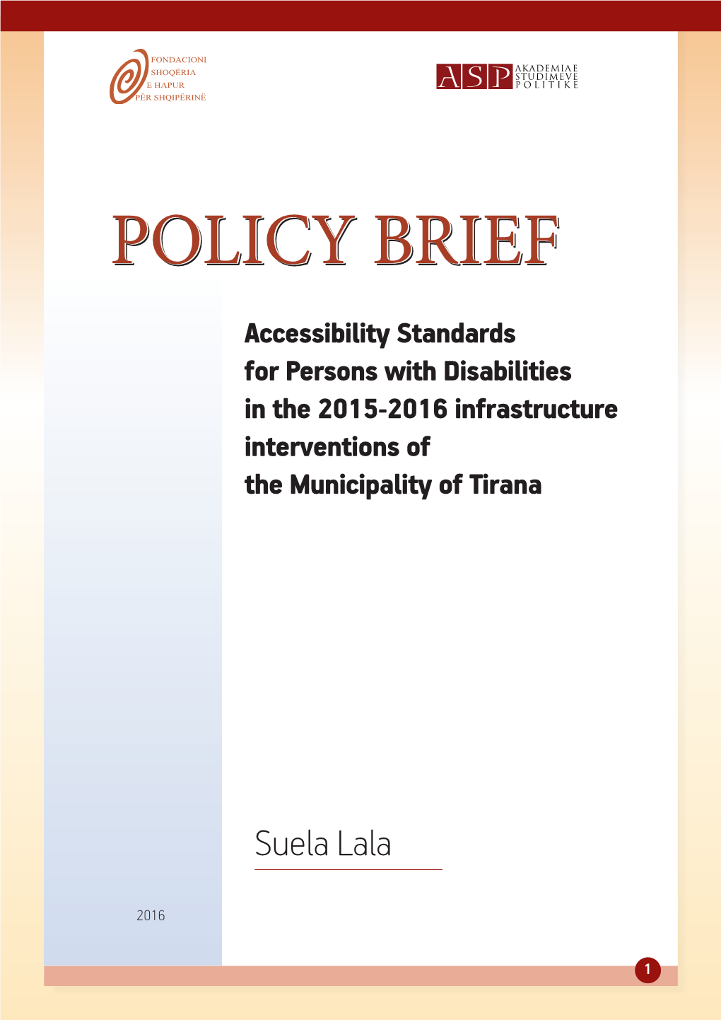 POLICY BRIEFBRIEF Accessibility Standards for Persons with Disabilities in the 2015-2016 Infrastructure Interventions of the Municipality of Tirana