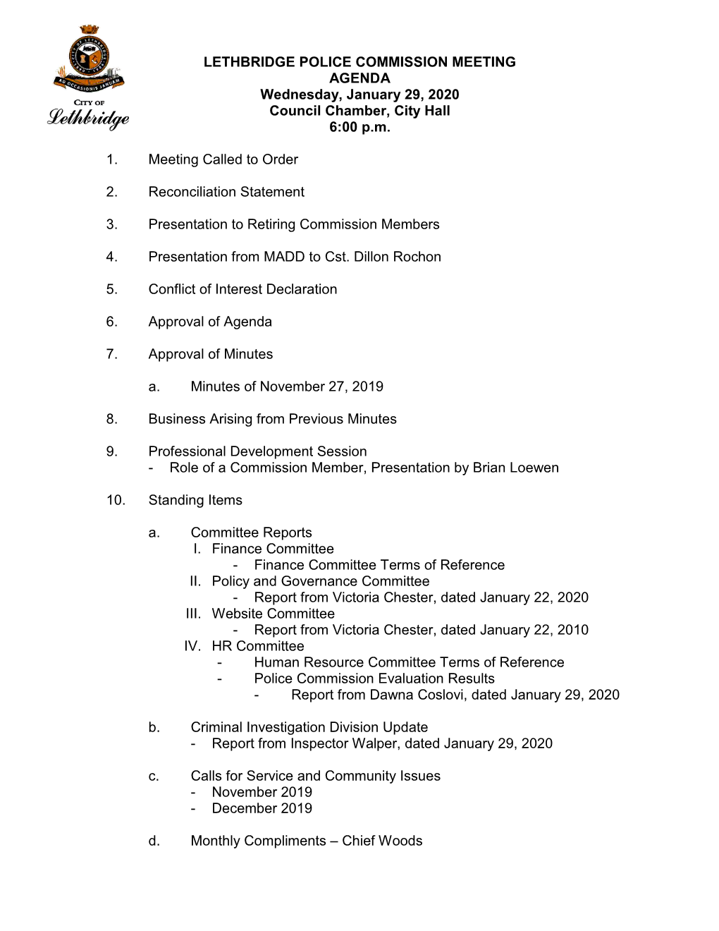 LETHBRIDGE POLICE COMMISSION MEETING AGENDA Wednesday, January 29, 2020 Council Chamber, City Hall 6:00 P.M