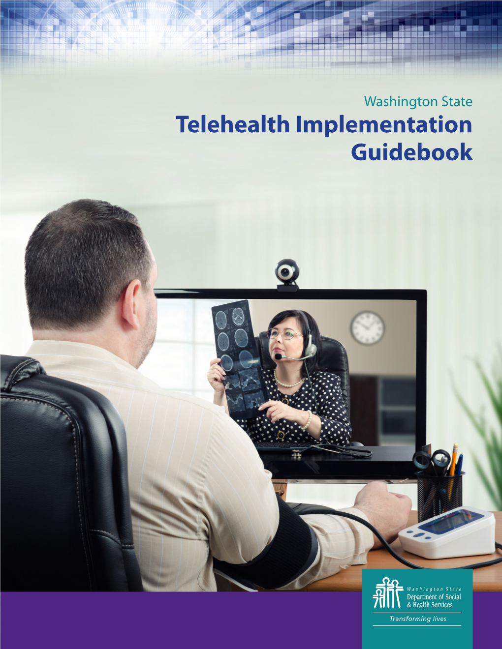 Telehealth Implementation Guidebook This Guidebook Was Written and Prepared By