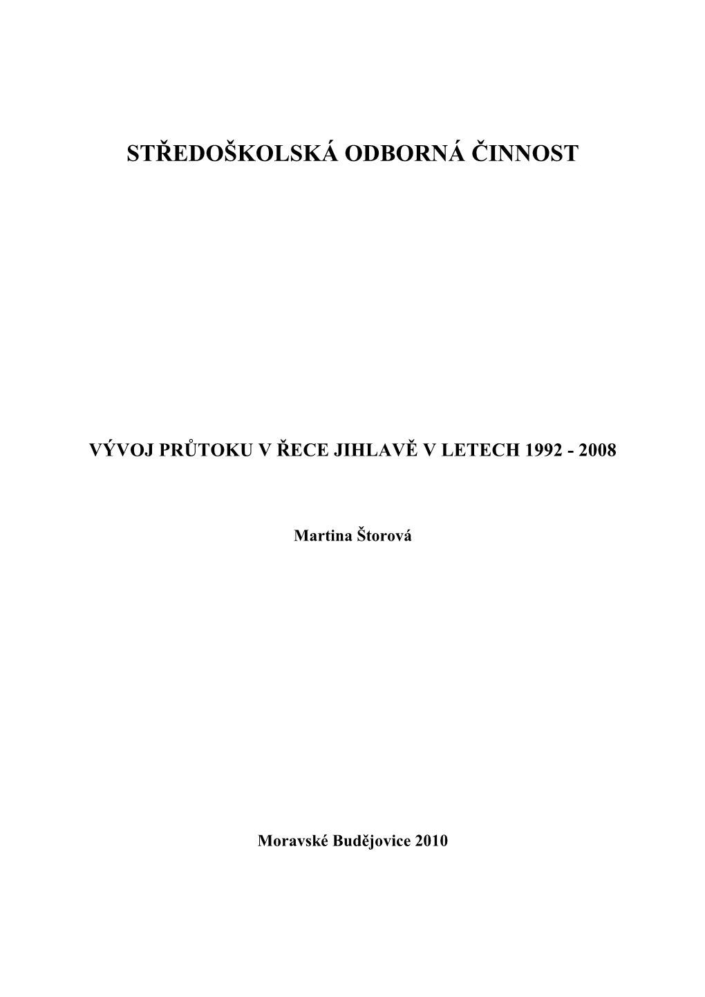 Vývoj Průtoku V Řece Jihlavě V Letech 1992 � 2008