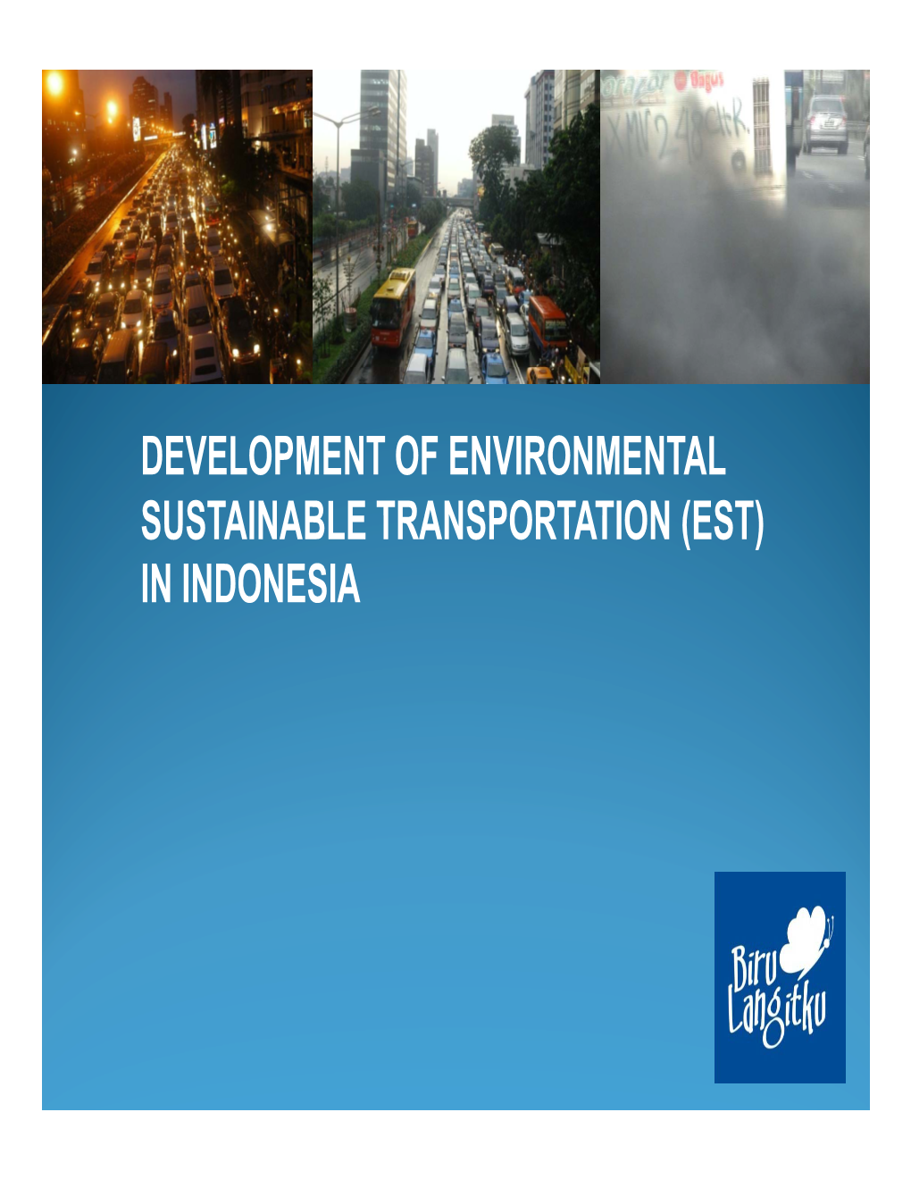 SUSTAINABLE TRANSPORTATION (EST) in INDONESIA Current Situation