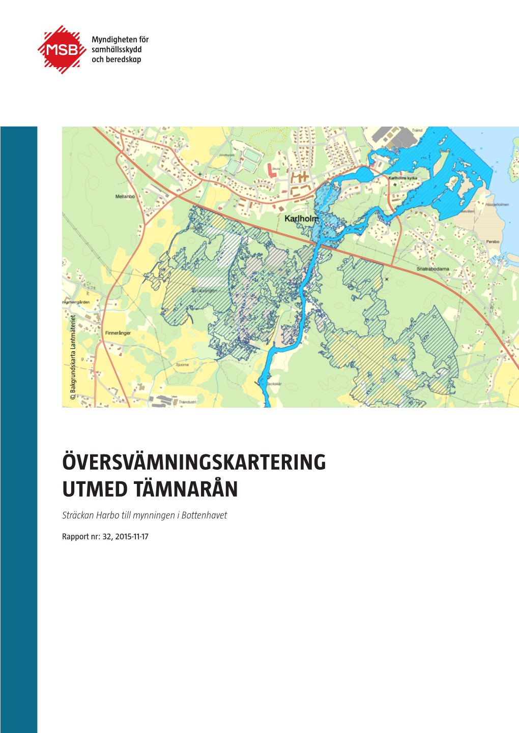 ÖVERSVÄMNINGSKARTERING UTMED TÄMNARÅN Sträckan Harbo Till Mynningen I Bottenhavet