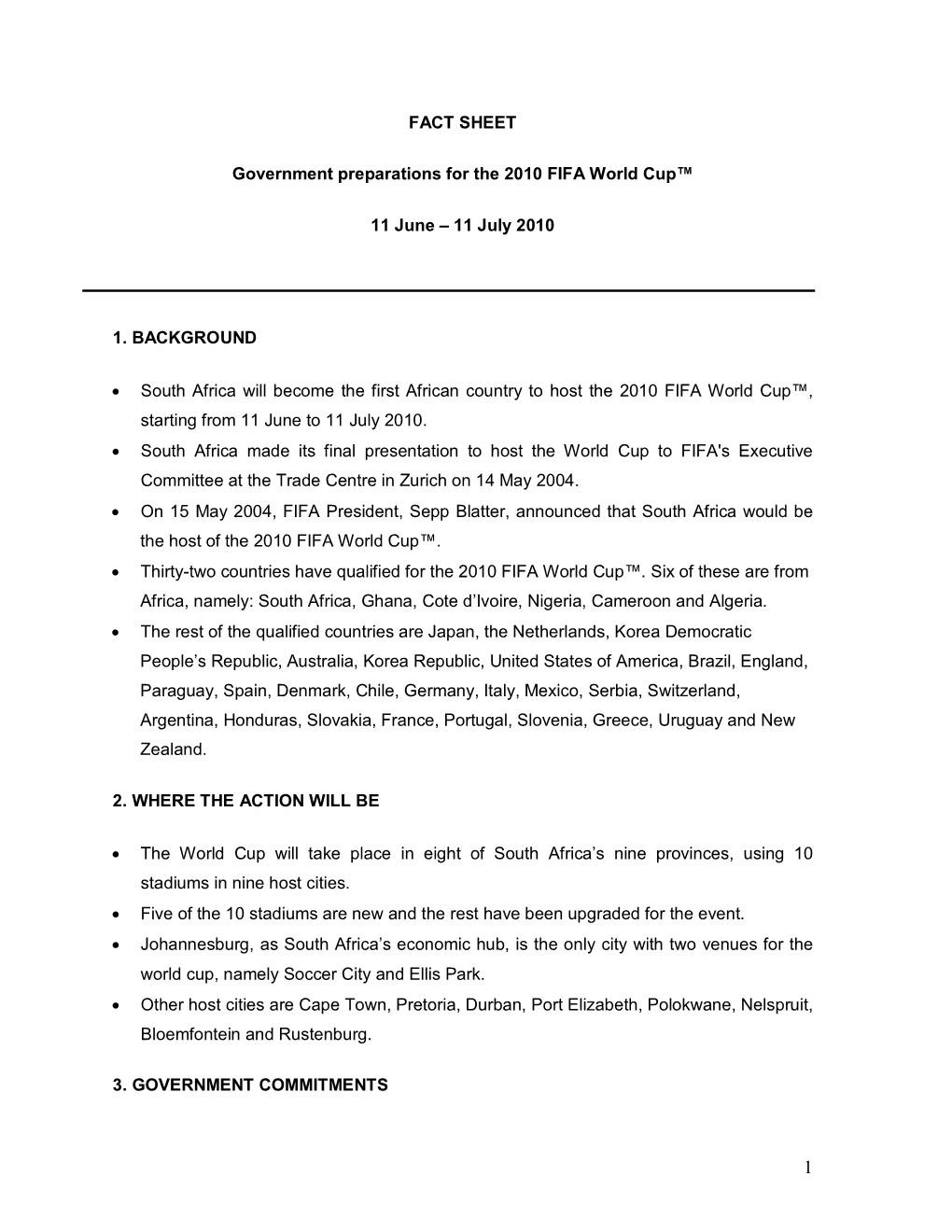 FACT SHEET Government Preparations for the 2010 FIFA World Cup™ 11 June – 11 July 2010 1. BACKGROUND •