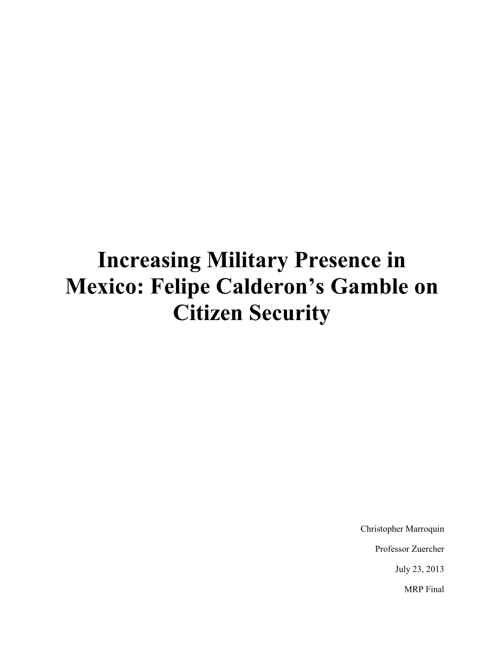 Increasing Military Presence in Mexico: Felipe Calderon’S Gamble on Citizen Security