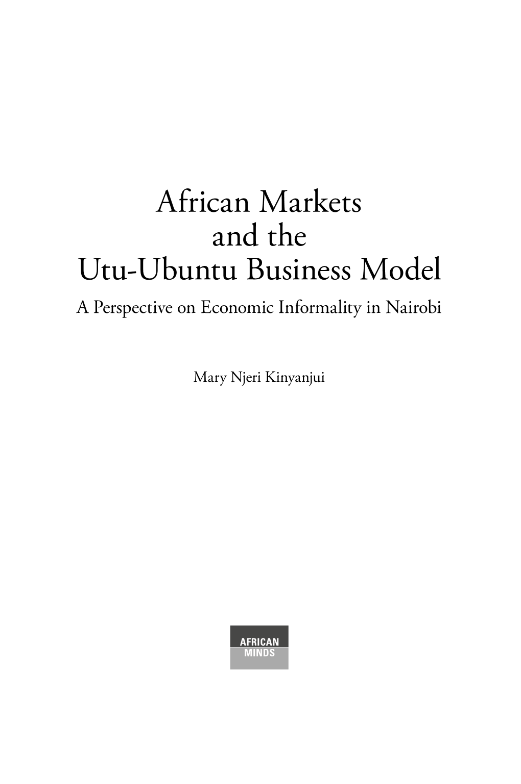 African Markets and the Utu-Ubuntu Business Model a Perspective on Economic Informality in Nairobi