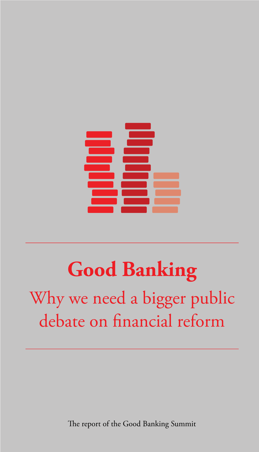 Good Banking Why We Need a Bigger Public Debate on Financial Reform