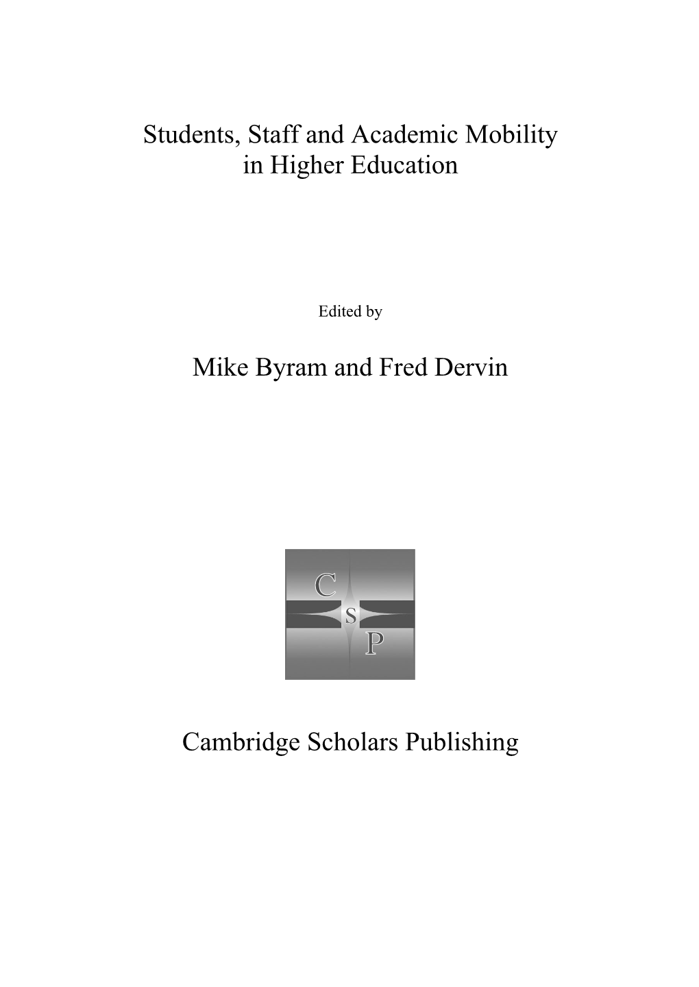 Students, Staff and Academic Mobility in Higher Education Mike Byram and Fred Dervin Cambridge Scholars Publishing