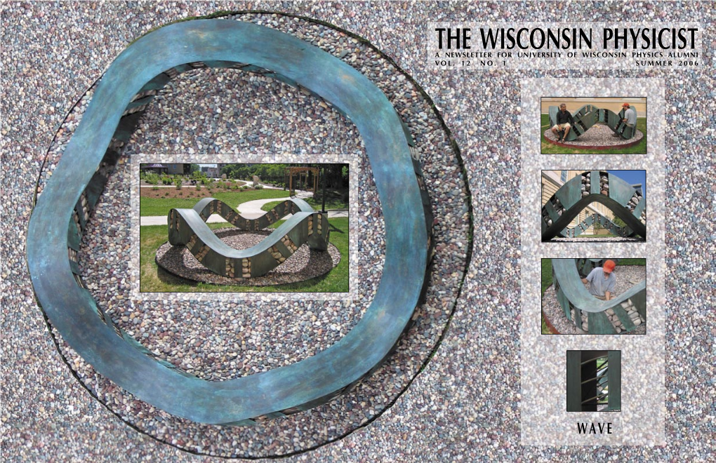 The Wisconsin Physicist a Newsletter for University of Wisconsin Physics Alumni Vol