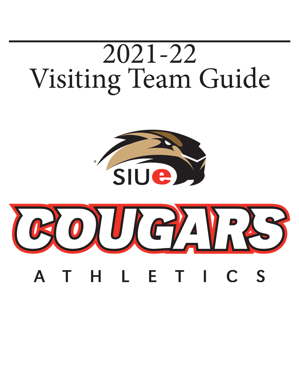 2021-22 Visiting Team Guide About SIUE Location: Edwardsville, Illinois – Just 25 Minutes from St