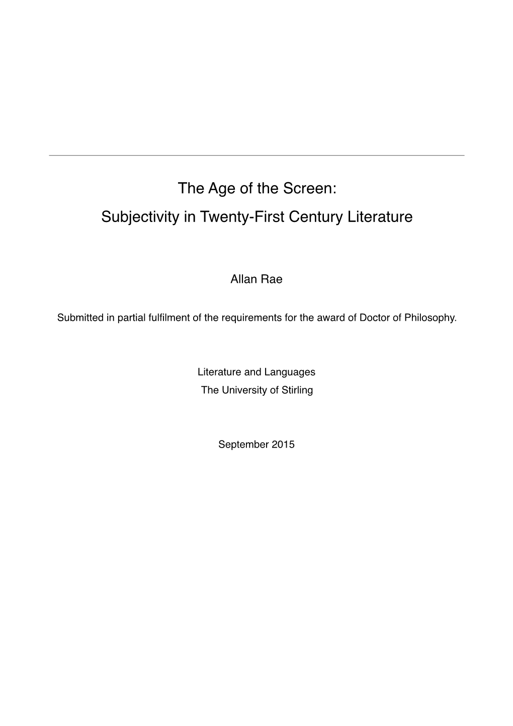 The Age of the Screen/ Subjectivity in Twenty First Century Literature