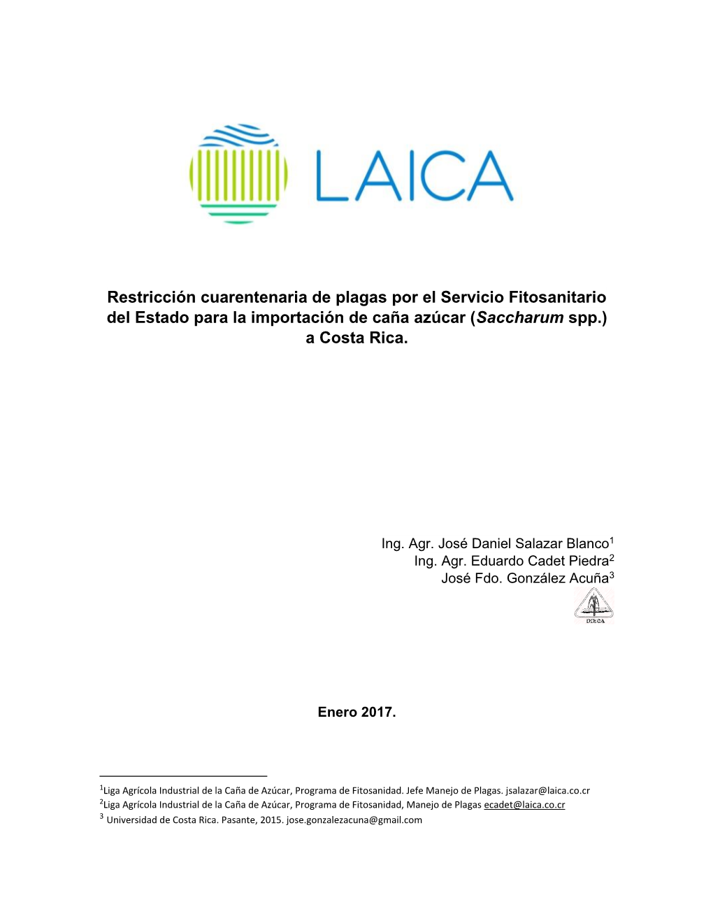 Restricción Cuarentenaria De Plagas Por El Servicio Fitosanitario Del Estado Para La Importación De Caña Azúcar (Saccharum Spp.) a Costa Rica