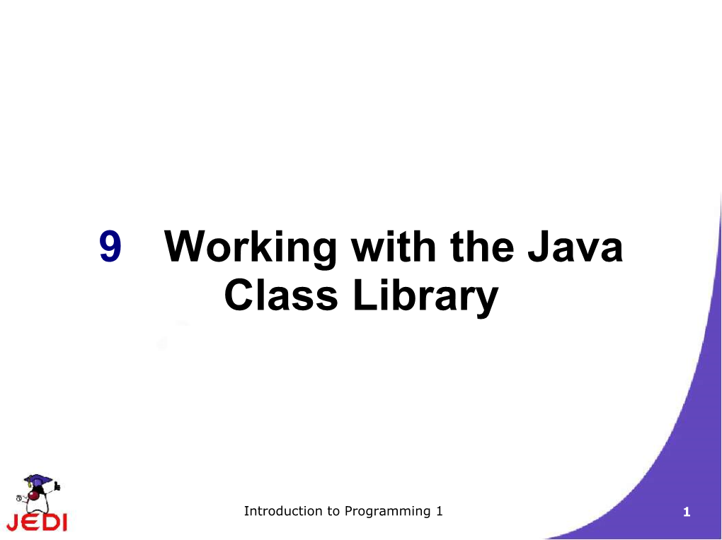 9 Working with the Java Class Library