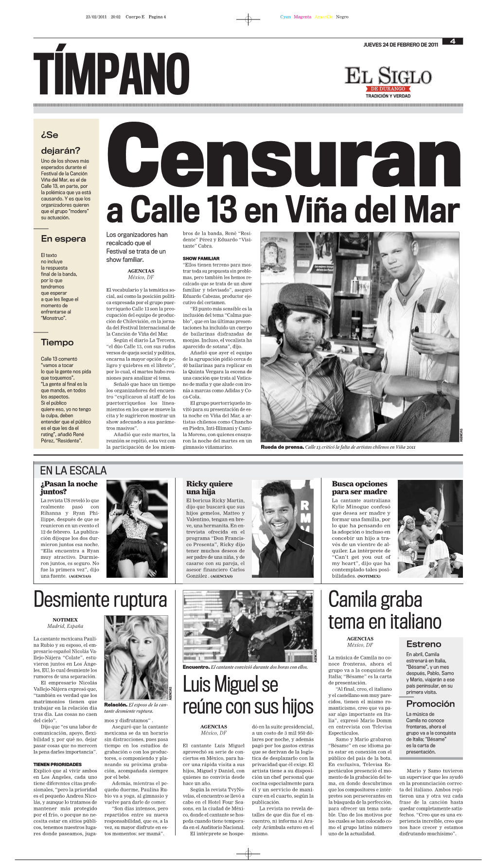 A Calle 13 En Viña Del Mar Los Organizadores Han Bros De La Banda, René “Resi- En Espera Dente” Pérez Y Eduardo “Visi- Recalcado Que El Tante” Cabra