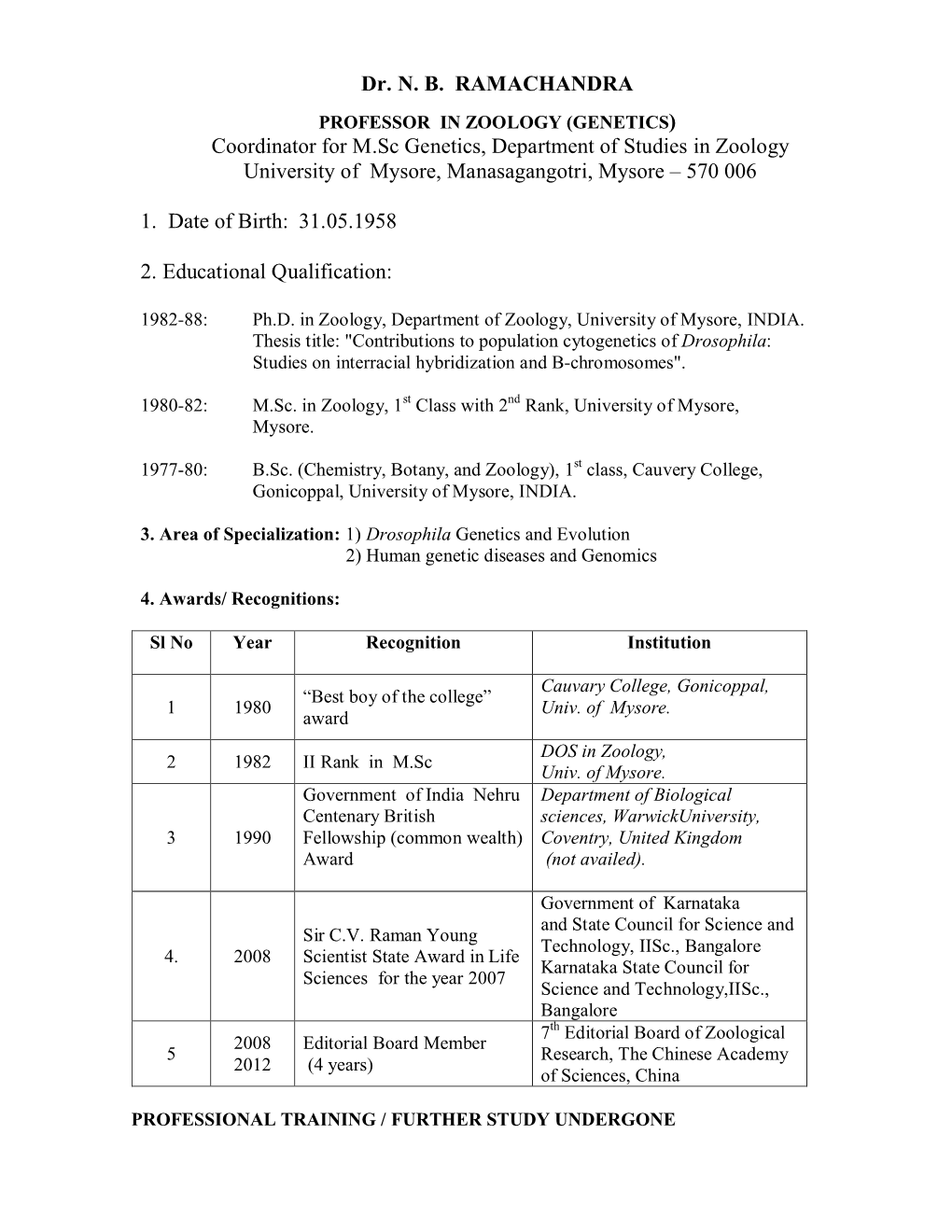 Dr. N. B. RAMACHANDRA Coordinator for M.Sc Genetics, Department of Studies in Zoology University of Mysore, Manasagangotri