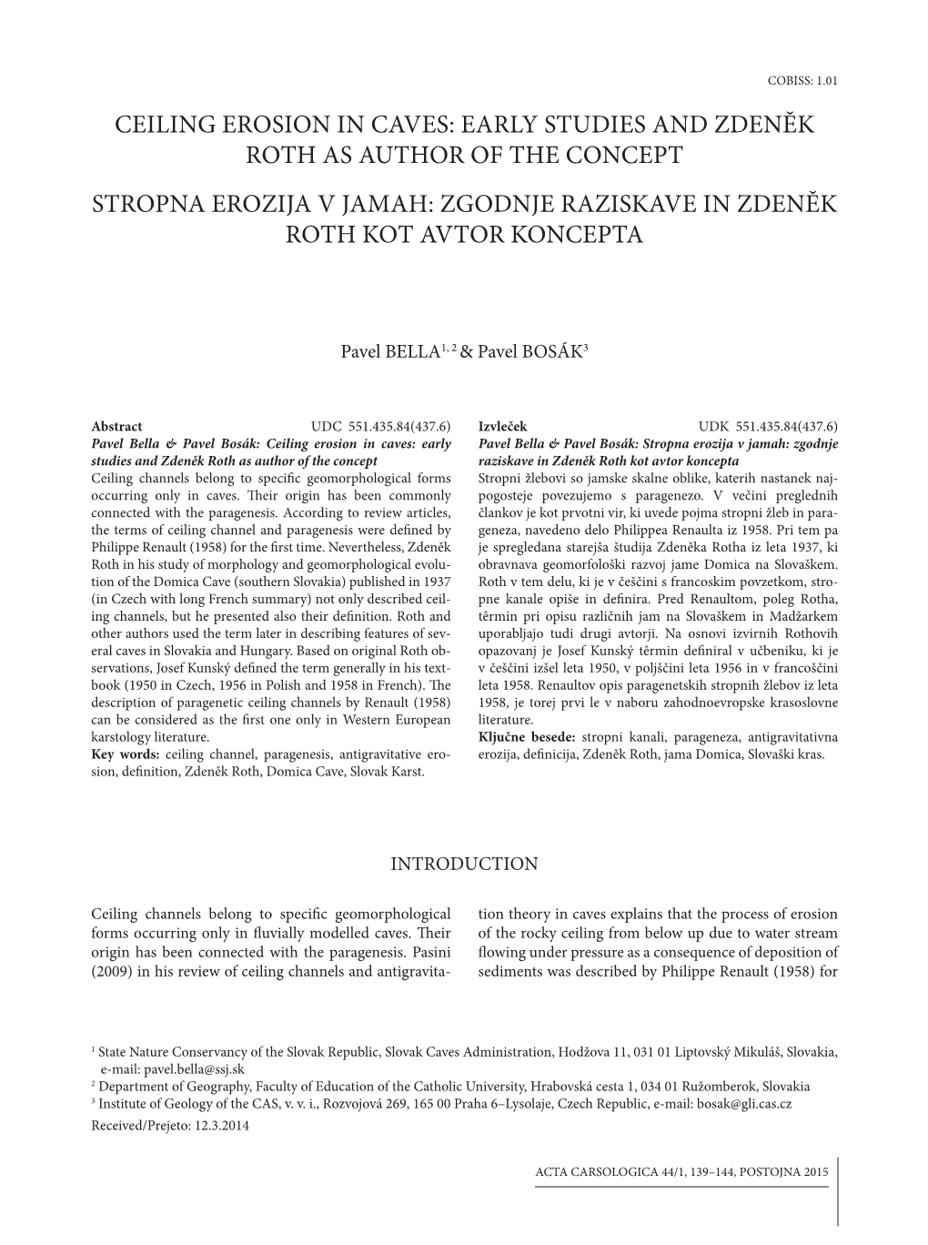 CEILING EROSION in CAVES: EARLY STUDIES and ZDENĚK ROTH AS AUTHOR of the CONCEPT Stropna Erozija V Jamah: Zgodnje Raziskave in Zdeněk Roth Kot Avtor Koncepta