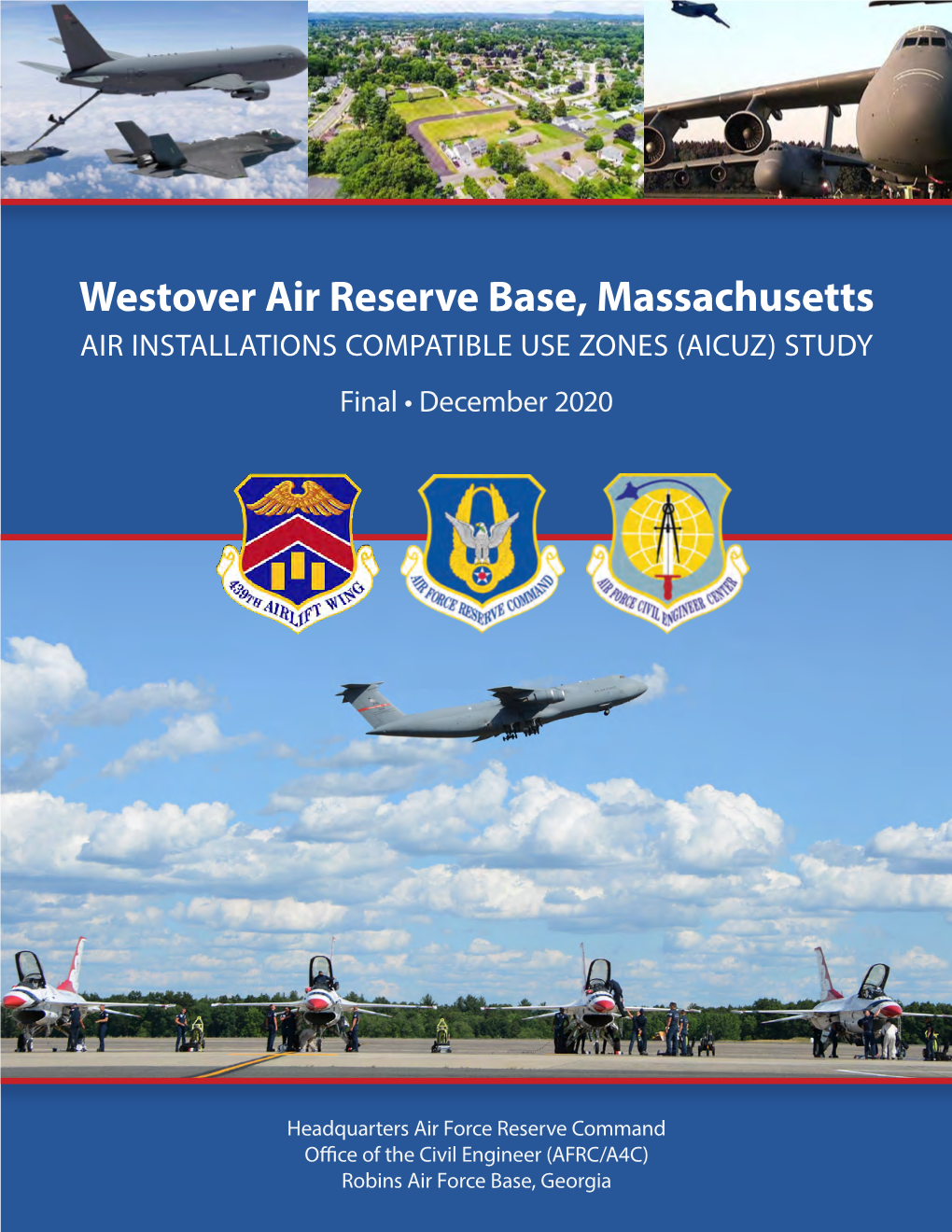 Westover Air Reserve Base, Massachusetts AIR INSTALLATIONS COMPATIBLE USE ZONES (AICUZ) STUDY Final • December 2020