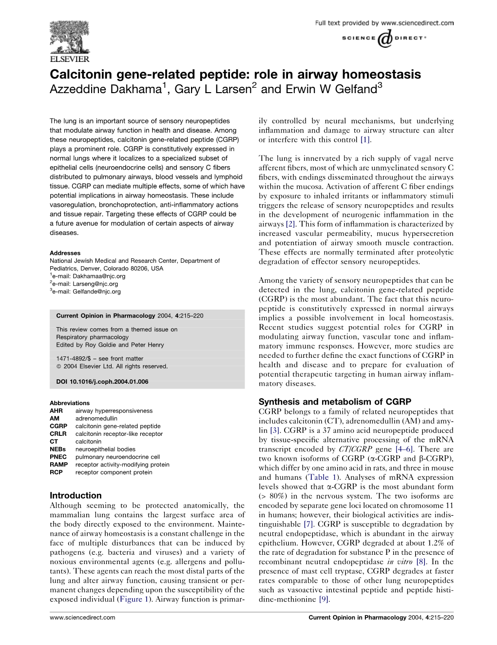 Calcitonin Gene-Related Peptide: Role in Airway Homeostasis Azzeddine Dakhama1, Gary L Larsen2 and Erwin W Gelfand3