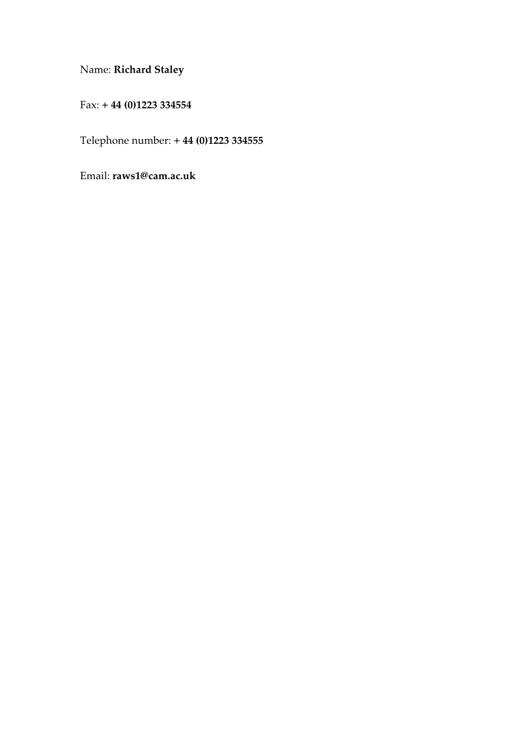 Name: Richard Staley Fax: + 44 (0)1223 334554 Telephone Number