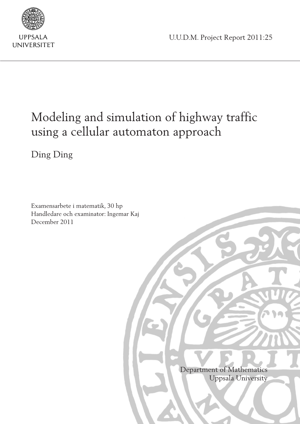 Modeling and Simulation of Highway Traffic Using a Cellular Automaton Approach