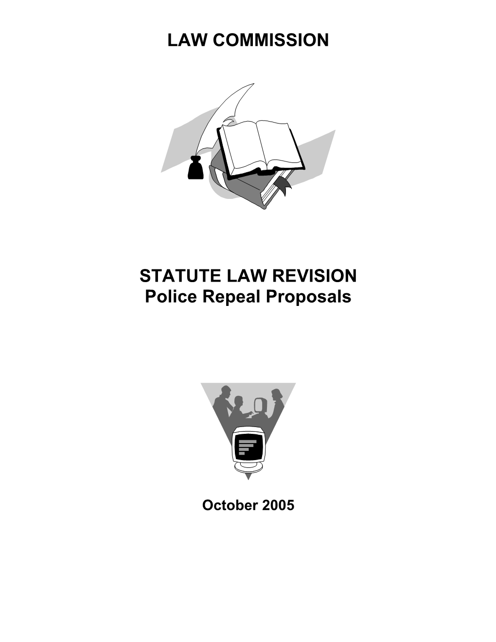 LAW COMMISSION STATUTE LAW REVISION Police Repeal Proposals