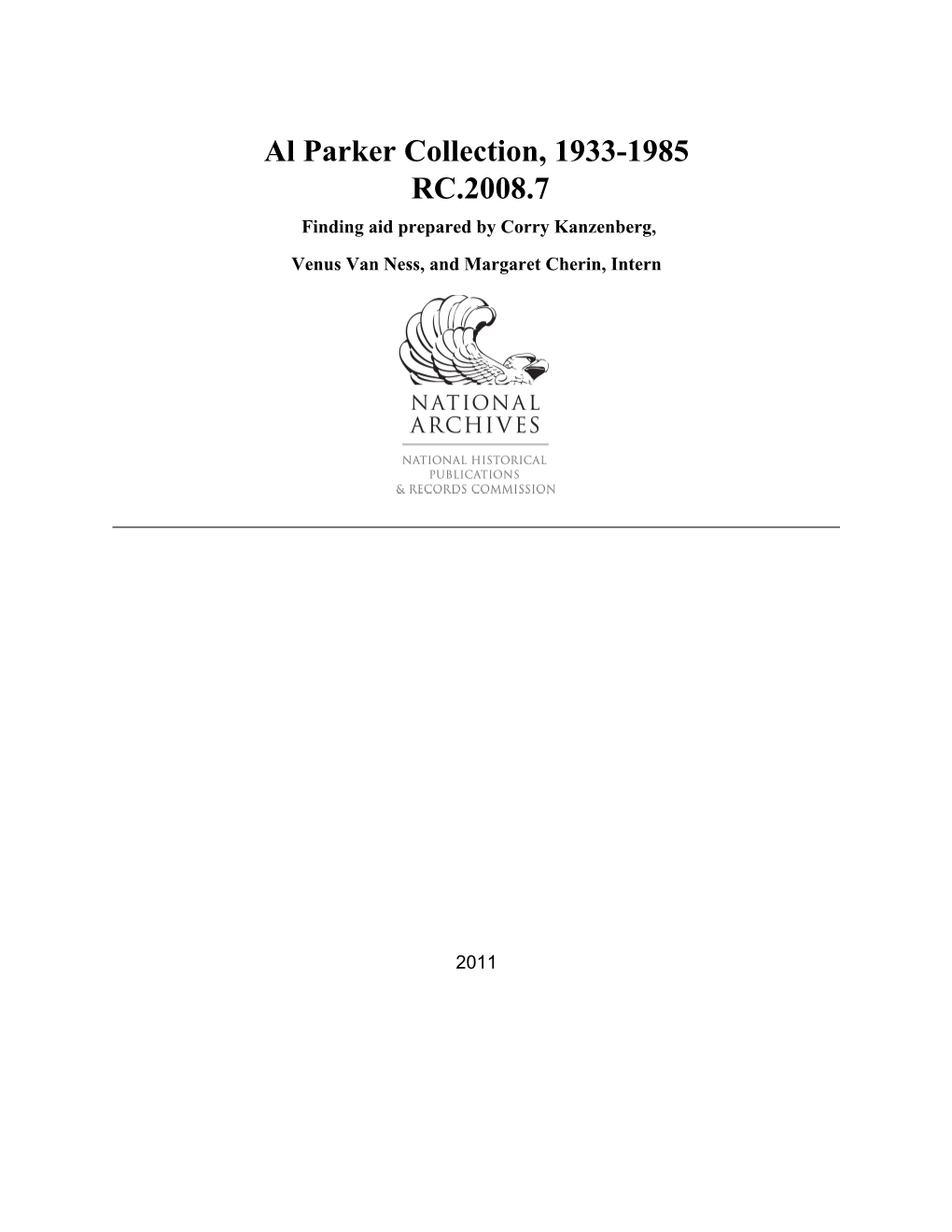 Al Parker Collection, 1933-1985 RC.2008.7 Finding Aid Prepared by Corry Kanzenberg, Venus Van Ness, and Margaret Cherin, Intern