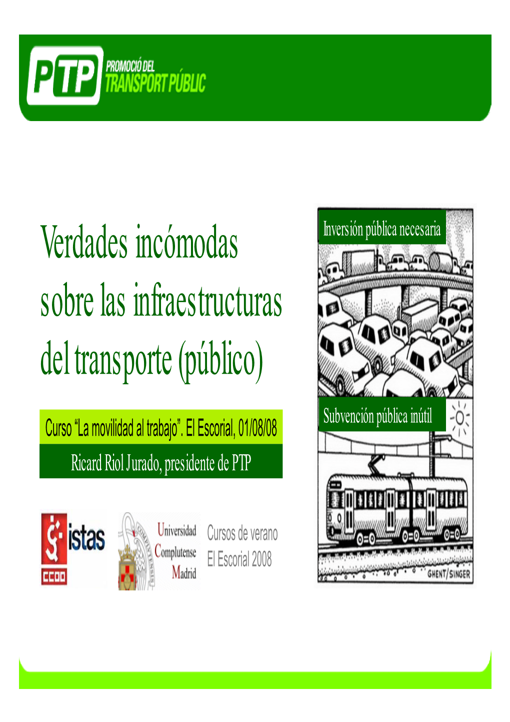 Verdades Incómodas Sobre Las Infraestructuras Del Transporte (Público)