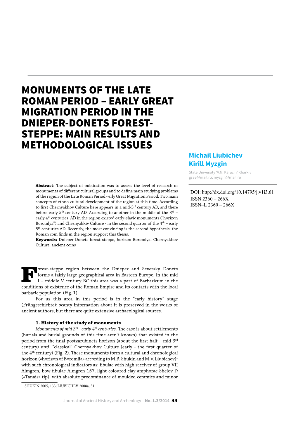 EARLY GREAT MIGRATION PERIOD in the DNIEPER-DONETS FOREST- STEPPE: MAIN RESULTS and METHODOLOGICAL ISSUES Michail Liubichev Kirill Myzgin State University ‘V.N