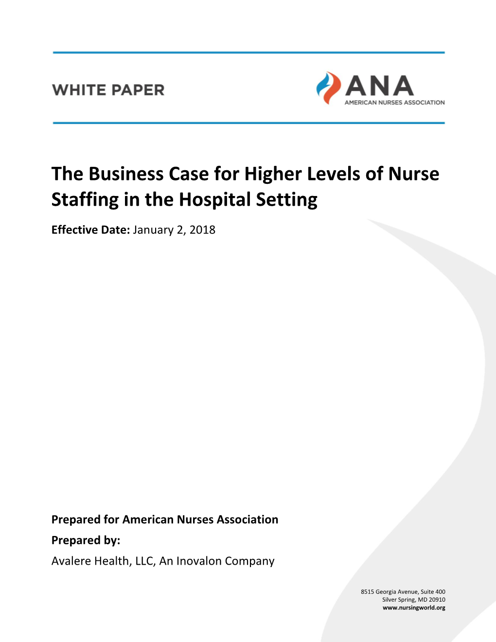 The Business Case for Higher Levels of Nurse Staffing in the Hospital Setting Effective Date: January 2, 2018
