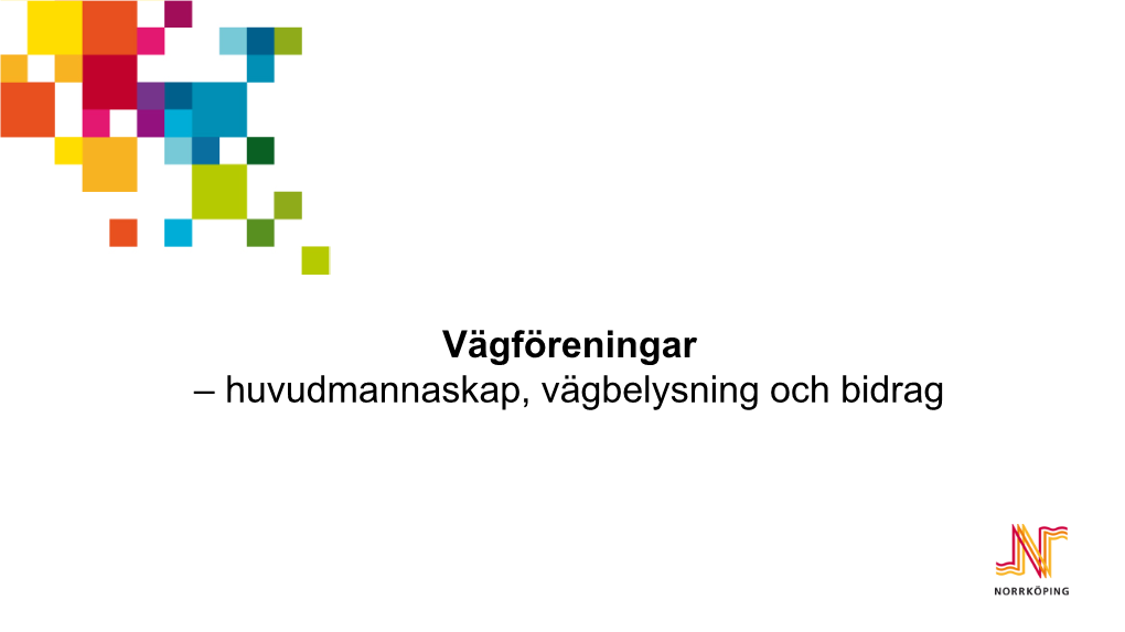 Vägföreningar – Huvudmannaskap, Vägbelysning Och Bidrag Bakgrund – Varför Kommer Detta Ärende Nu?