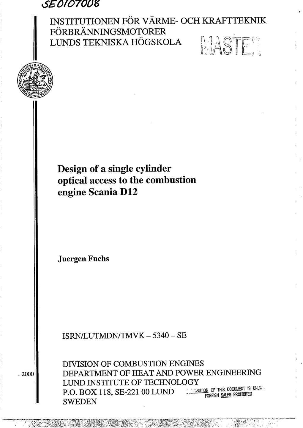 Design of a Single Cylinder Optical Access to the Combustion Engine Scania D12