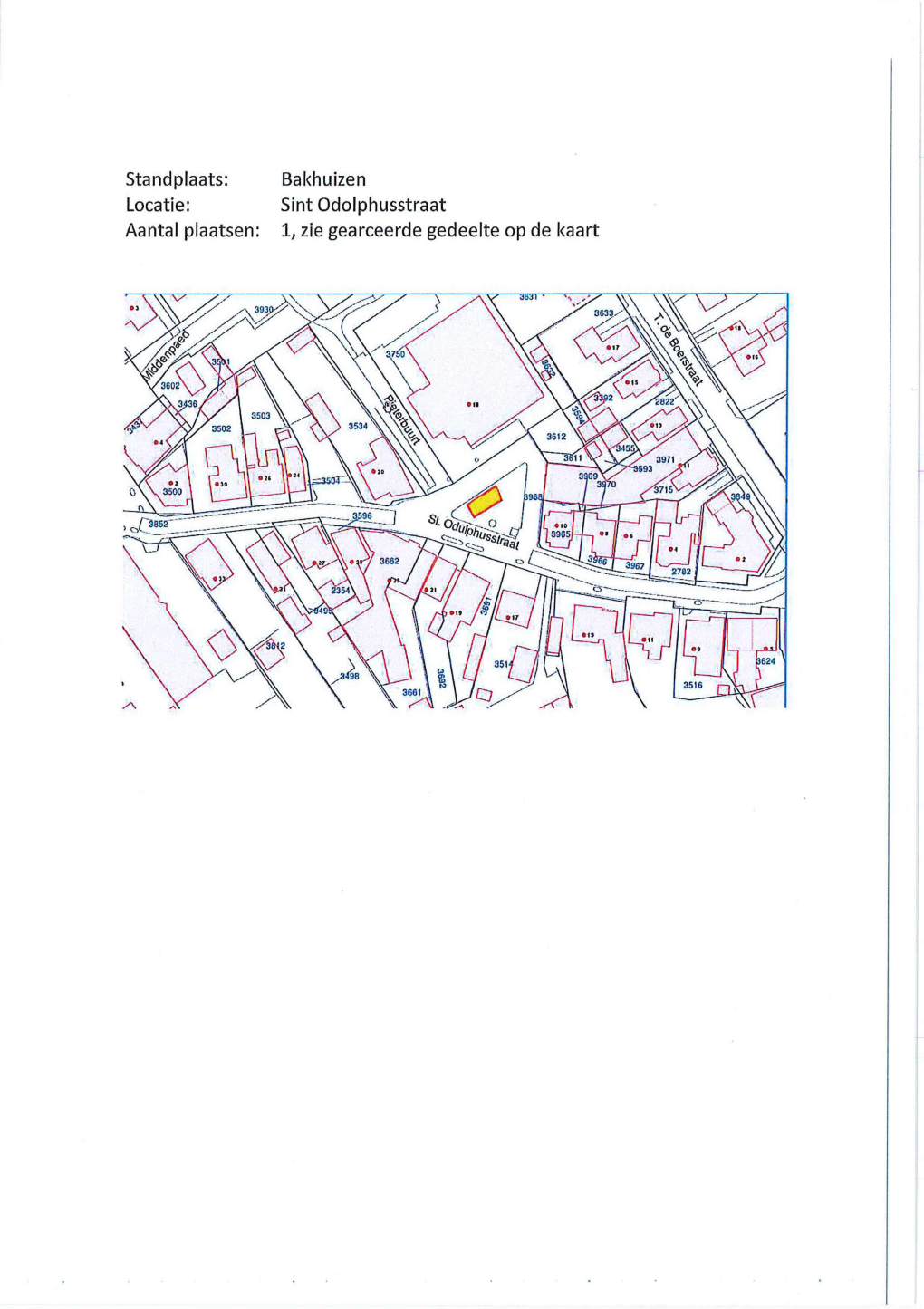 Standplaats: Bakhuizen Locatie: Sint Odolphusstraat Aantal Plaatsen: 1