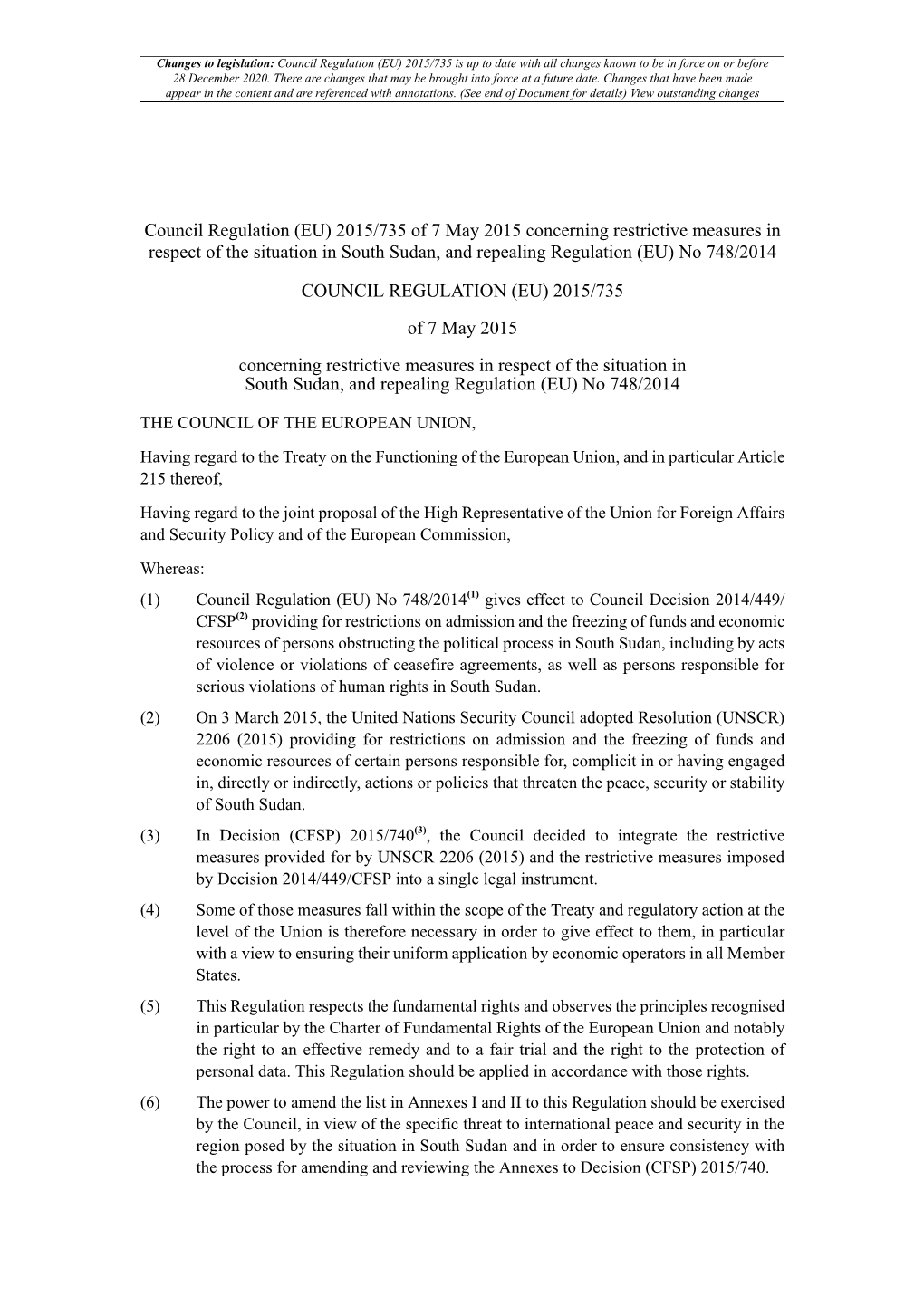 Council Regulation (EU) 2015/735 of 7 May 2015 Concerning Restrictive Measures in Respect of the Situation in South Sudan, and Repealing Regulation (EU) No 748/2014